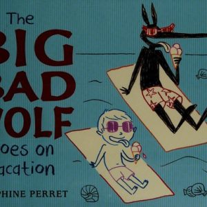 The Big Bad Wolf Goes on Vacation