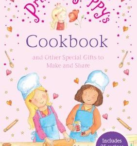 Princess Poppy's Cookbook: And other Special Gifts to Make and Share