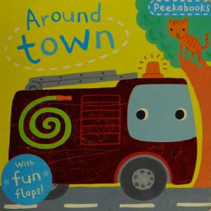 Peekabooks: Around Town: A lift-the-flap board book (Peekabooks Lift the Flap)