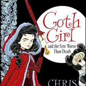 Goth Girl and the Fete Worse Than Death (Goth Girl 2)
