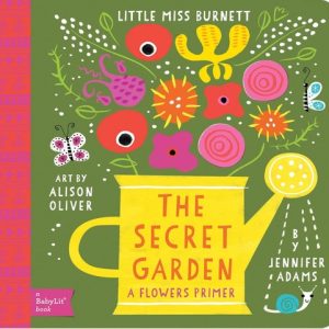Secret Garden A BabyLit® Flowers Primer