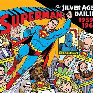 Superman: The Silver Age Newspaper Dailies Volume 1: 1959-1961 (Superman: the Silver Age Dailies)