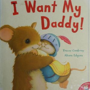 I Want My Daddy!