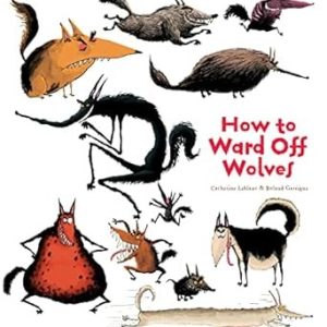 How to Ward Off Wolves (How to Banish Fears)