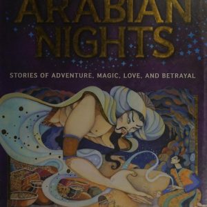 Tales From the Arabian Nights: Stories of Adventure, Magic, Love, and Betrayal