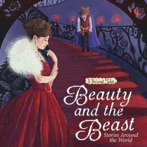 Beauty and the Beast Stories Around the World: 3 Beloved Tales (Nonfiction Picture Books: Multicultu