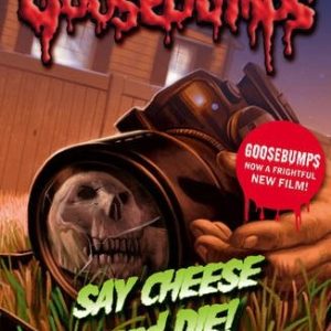 Say Cheese And Die! (Goosebumps)