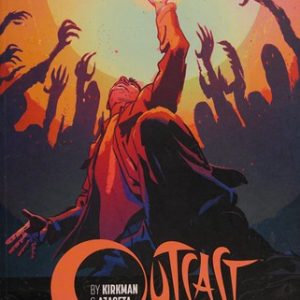 Outcast by Kirkman & Azaceta Volume 3: This Little Light