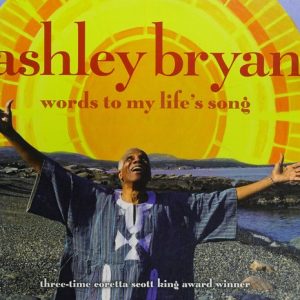 Ashley Bryan: Words to My Life's Song