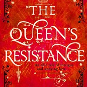 The Queen's Resistance (The Queen's Rising, Book 2)