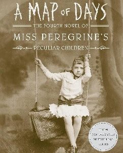A Map of Days: Miss Peregrine's Peculiar Children