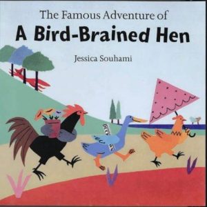 The Famous Adventure Of A Bird-Brained Hen