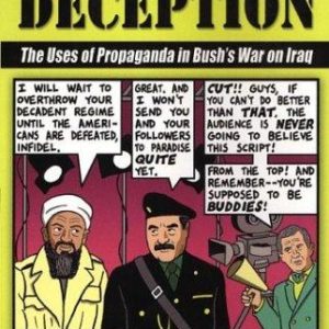 Weapons of Mass Deception: The Uses of Propaganda in Bush's War on Iraq