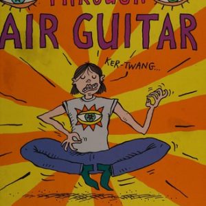 Better Living Through Air Guitar