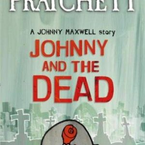 Johnny and the Dead (The Bromeliad Trilogy)