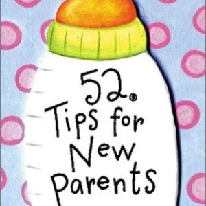 52 Tips for New Parents (52 Decks)