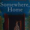 Somewhere, Home