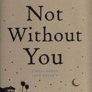 Not Without You