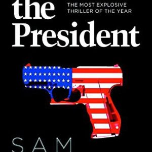 To Kill the President