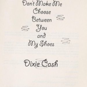 Don’t Make Me Choose Between You and My Shoes