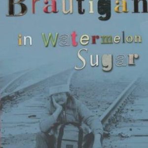 In Watermelon Sugar