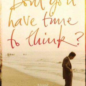 Don’t You Have Time to Think