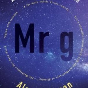 MR G: A Novel about the Creation