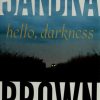 Hello, Darkness