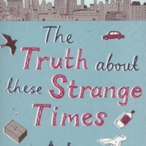 The Truth About These Strange Times