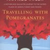 Travelling with Pomegranates