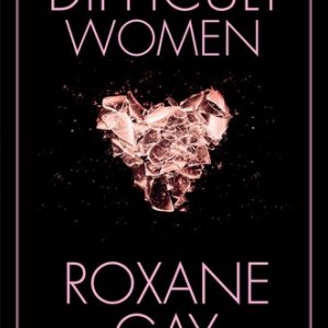 Difficult Women