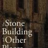 The Stone Building and Other Places