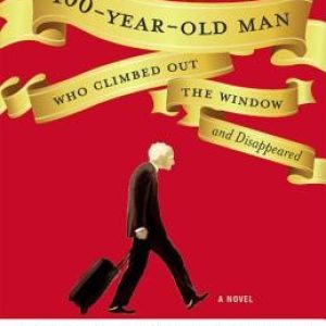 The 100-Year-Old Man Who Climbed Out the Window and Disappeared