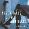Seven Tales of Sex and Death