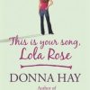 This is Your Song, Lola Rose