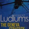 Robert Ludlum’s The Geneva Strategy