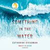 Something in the Water