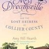 Miss Dreamsville and the Lost Heiress of Collier County: A Novel