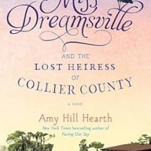 Miss Dreamsville and the Lost Heiress of Collier County: A Novel