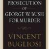 The Prosecution of George W. Bush for Murder