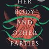Her Body And Other Parties