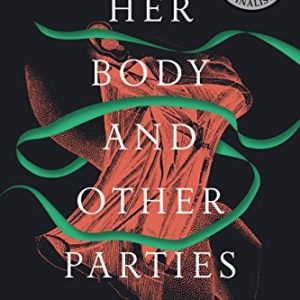 Her Body And Other Parties