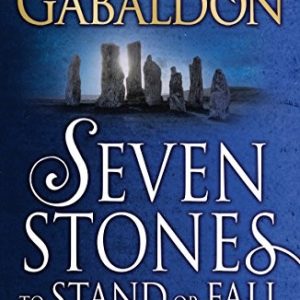 Seven Stones to Stand or Fall: A Collection of Outlander Short Stories
