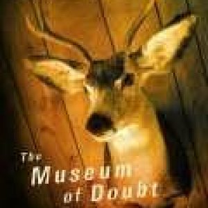 The Museum of Doubt