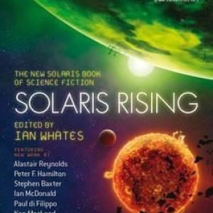 Solaris Rising: The New Solaris Book of Science Fiction